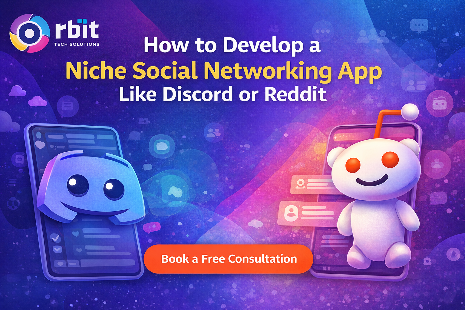 Develop a Niche Social Networking App Like Discord or Reddit